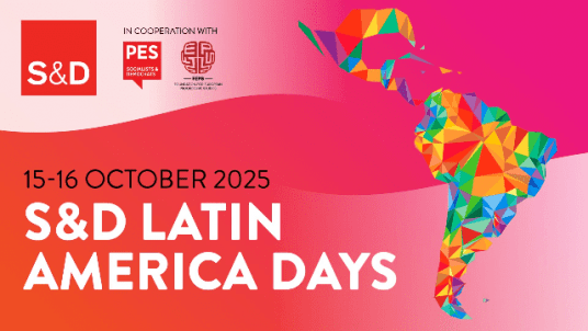 S&D Group – Latin America Days: Strengthening the EU-Latin America Progressive Agenda